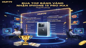 Đua Top Hup79: Săn iPhone Siêu Phẩm Cùng Bảng Vàng Vinh Danh