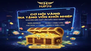 Khám Phá Khuyến Mãi Nạp Lần Đầu Hup79 Siêu Hấp Dẫn